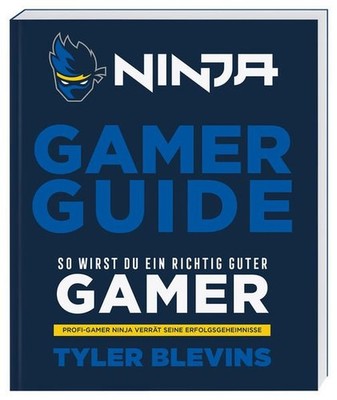 Ninja: Gamer Guide. So wirst du ein richtig guter Gamer Profi-Gamer Ninja verrät