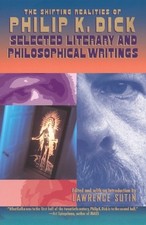 Philip K. Dick The Shifting Realities of Philip K. Dick (Paperback)