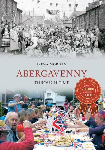 Abergavenny Through Time by Irena Morgan - 9781848682511
