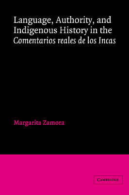 Language, Authority, and Indigenous History in the Comentarios reales de los In…