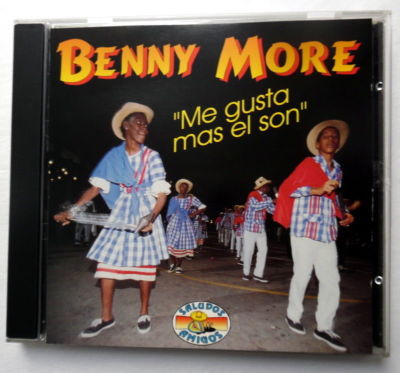 BENNY MORE CD Me Gusta Mas El Son SALUDOS AMIGOS Guaracha Guajira 1997 BXcd04