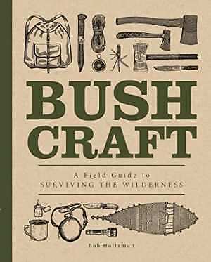 Bushcraft: A Field Guide to Surviving - Paperback, by Holtzman Bob - Very Good