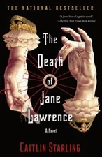 The Death of Jane Lawrence: A Novel - Paperback By Starling, Caitlin - GOOD