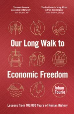 Our Long Walk to Economic Freedom: Lessons from 100,000 - Paperback NEW Fourie,