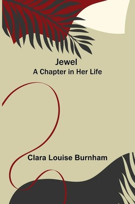 Jewel A Chapter in Her Life Clara Louise Burnham Taschenbuch Englisch 2022