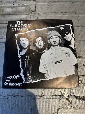 The Electric Chairs - Fuck Off c/w On The Crest, 7'' EX Vinyl / Pic sleeve VG+
