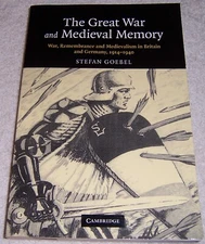 The Great War and Medieval Memory by Stefan Goebel pb