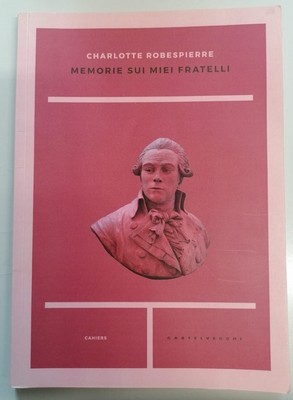 Erinnerungen an meine Brüder - Robespierre (Castelvecchi 2016)