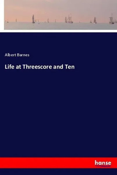 Albert Barnes | Life At Threescore And Ten | Taschenbuch | Englisch (2021)-image