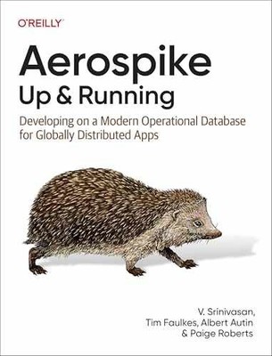 Aerospike: Up and Running: - Paperback, by Srinivasan V.; Faulkes - Very Good