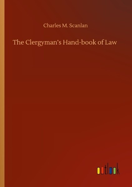 The Clergyman's Hand-Book Of Law Charles M. Scanlan-image
