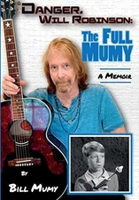 Danger Will Robinson: The Full Mumy - Hardcover, by Mumy Bill - Good
