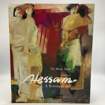 Black Apple The Paintings of Hessam Abrishami A Retrospective  Abbas Daneshvari