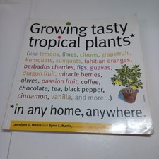 Growing Tasty Tropical Plants in Any Home, Anywhere: [like lemons,