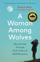 Diane K Boyd A Woman Among Wolves