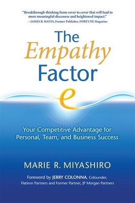 The Empathy Factor: Your Competitive Advantage for Personal, Team, and Busin...