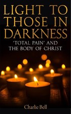 Charlie Bell Light to those in Darkness (Paperback)
