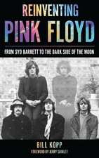 Bill Kopp Reinventing Pink Floyd (Paperback) (UK IMPORT)