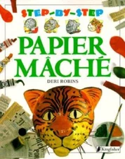 Papier Mache (Step-by-Step) - Paperback By Robins, Deri - ACCEPTABLE
