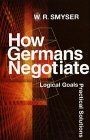 How Germans Negotiate: Logical Goals, Practical Solution... | Buch | Zustand gut