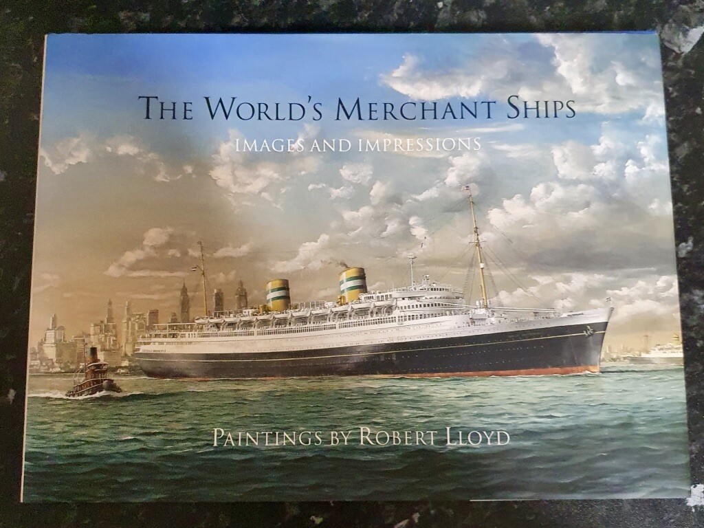 THE WORLD'S MERCHANT SHIPS IMAGES AND IMPRESSIONS by ROBERT LLOYD