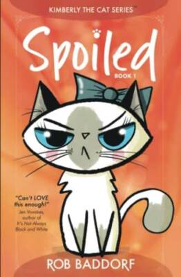 Spoiled: Book 1 (Kimberly the Cat Series Funny, family-friendly, for kid - GOOD