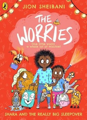 The Worries: Shara and the Really Big Sleepover | Jion Sheibani | Englisch
