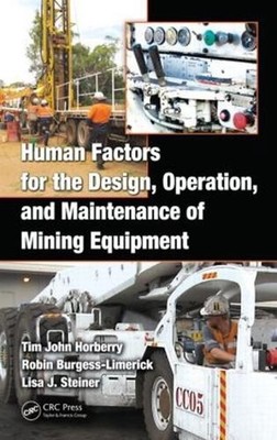 Human Factors for the Design, Operation, and Maintenance of Mining Equipment by