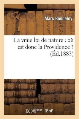 La Vraie Loi de Nature: O Est Donc La Providence ?: O Est Donc La Providence ? b