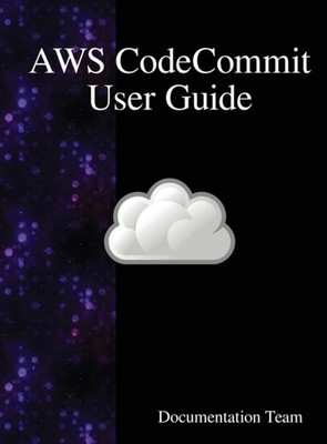 Team - AWS CodeCommit User Guide - New hardback or cased book - X555z