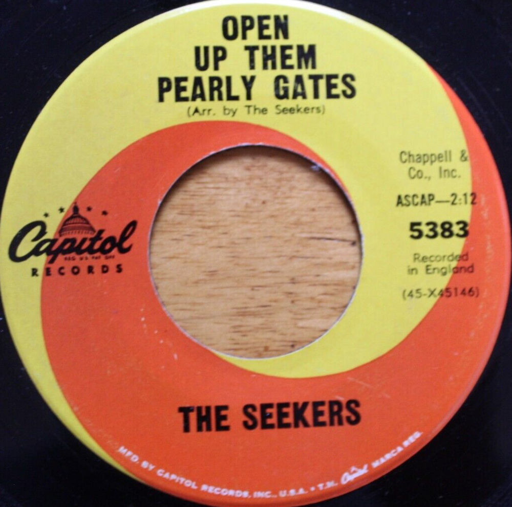 THE SEEKERS OPEN UP THEM PEARLY GATES 45RPM 7