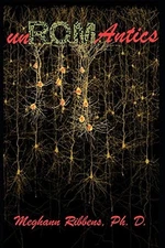 UN-ROM-ANTICS By Ribbens Meghann Phd **BRAND NEW**