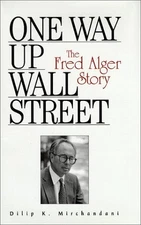One Way Up Wall Street: The Fred Alger Story