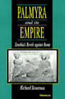Palmyra and Its Empire: Zenobia's Revolt Against Rome by Richard Stoneman (Paperback, 1995)