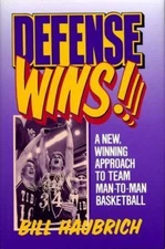Defense Wins! A New Winning Approach To Team Man-To-Man Basketball