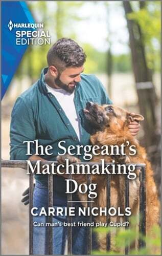 Sergeant's Matchmaking Dog by Carrie Nichols Romantic Military Love Story