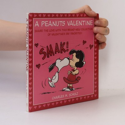 A Peanuts Valentine  |  Charles Monroe Schulz