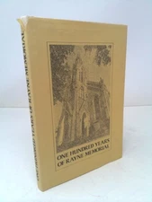 One Hundred Years Of Rayne Memorial: A History Commemorating The One Hundred...