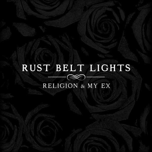 Светильники Rust Belt Lights Religion & My Ex (винил) (ИМПОРТ ИЗ Великобритании)