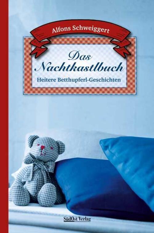 Thumbnail - Das Nachtkastlbuch Heitere Betthupferl-geschichten Alfons Schweiggert
