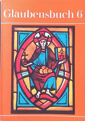 Bibel und Katechismus. Gott erlöst sein Volk Glaubensbuch 6 / 6. Schulstufe; 2. 