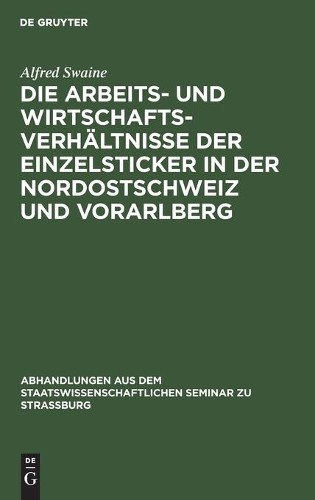 Alfred Swaine Die Arbeits- Und Wirtschaftsverhältnisse Der Einzelstic (Hardback)