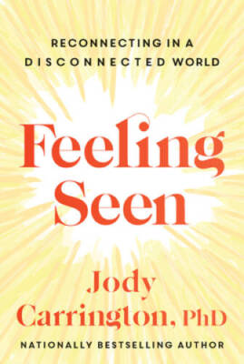 Feeling Seen: Reconnecting in a Disconnected World - Paperback - GOOD