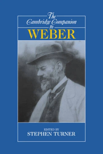 The Cambridge Companion to Weber (Cambridge Companions to Philosophy) - GOOD