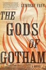 The Gods of Gotham - Hardcover By Faye, Lyndsay - GOOD