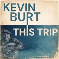 Kevin Burt - This Trip - Preorder - Vinyl Record - K4Z