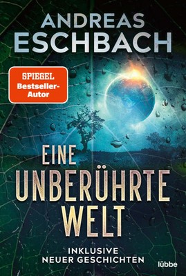 Eine unberührte Welt | Inklusive neuer Geschichten | Andreas Eschbach | Buch