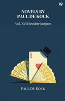 Paul De Kock | Novels By Paul De Kock Vol. Xvii Brother Jacques | Taschenbuch