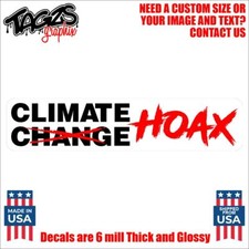 Climate Change Hoax Funny Printed Laminated Window Decal Sticker Car Truck Suv Climate Change Hoax Funny Printed Laminated Window Decal Sticker Car Truck Suv