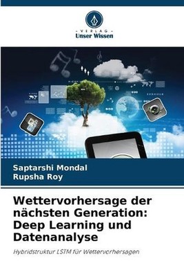 Wettervorhersage der nchsten Generation: Deep Learning und Datenanalyse by Sapta